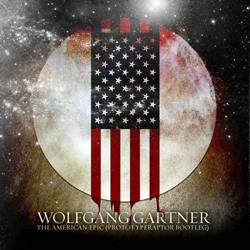 artworks 000012113427 cu044y original 500x500 Wolfgang Gartner   The American Epic (PrototypeRaptor Bootleg)