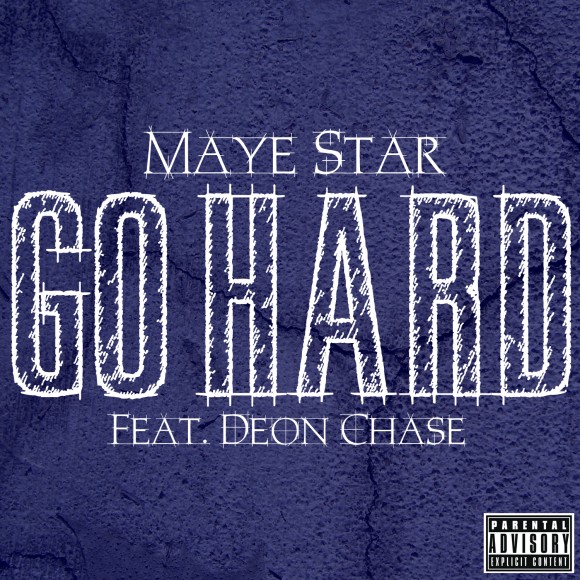 MayeHam MayeHam 580x580 Maye Star ft. Deon Chase Go Hard