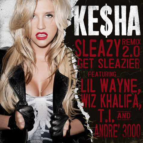  Ke$ha f. Wiz Khalifa, Andre 3000, Lil Wayne, & T.I.  Sleazy 2.0 (Get Sleazier)