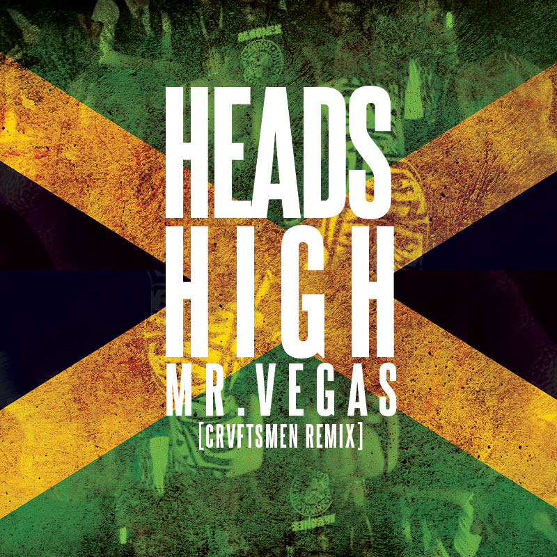 FreshNewTracks » Mr Vegas Heads High (CRVFTSMEN Remix)