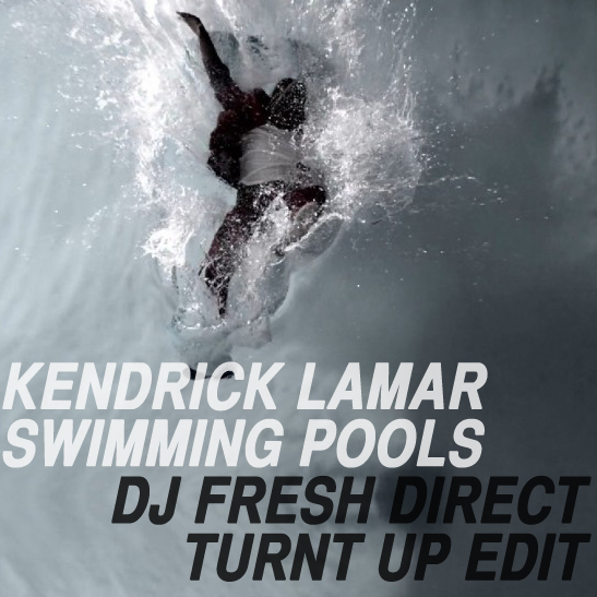 DJ Fresh Direct reworks Kendrick Lamar’s hit single "Swimming Pools&qu...